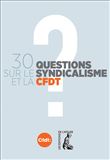 30 questions sur le syndicalisme et la CFDT