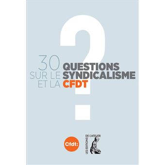 30 questions sur le syndicalisme et la CFDT