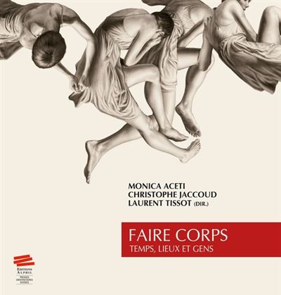 Faire corps temps lieux et gens