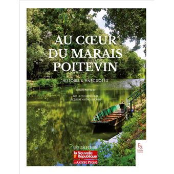 Au coeur du Marais Poitevin - Histoire & anecdotes