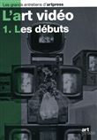 L'art vidéo - tome 1 Les débuts