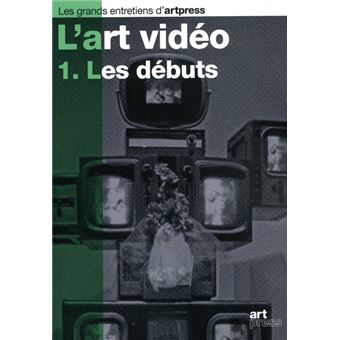 L'art vidéo - tome 1 Les débuts
