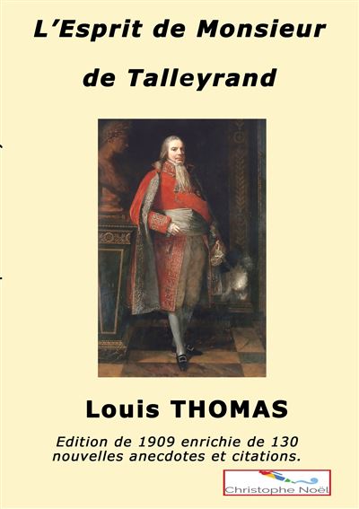 L Esprit De M De Talleyrand Anecdotes Bons Mots Citations Broche Louis Thomas Christophe Noel Achat Livre Ou Ebook Fnac