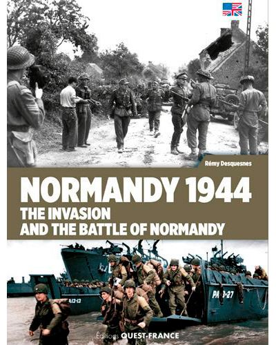 Normandie 1944 the invasion and the battle of Normandie