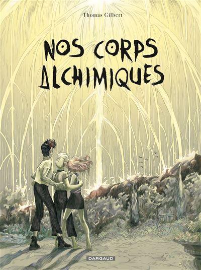 Nos corps alchimiques - Thomas Gilbert - cartonné