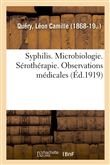Syphilis. Microbiologie. Sérothérapie. Observations médicales