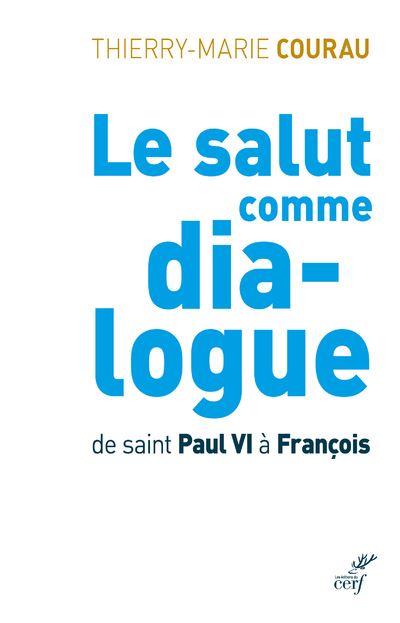 Le salut comme dialogue de Saint Paul VI à François