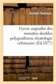 Genre augnathe des monstres doubles polygnathiens, tératologie vétérinaire