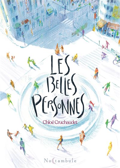 Les Belles personnes - Chloé Cruchaudet - cartonné