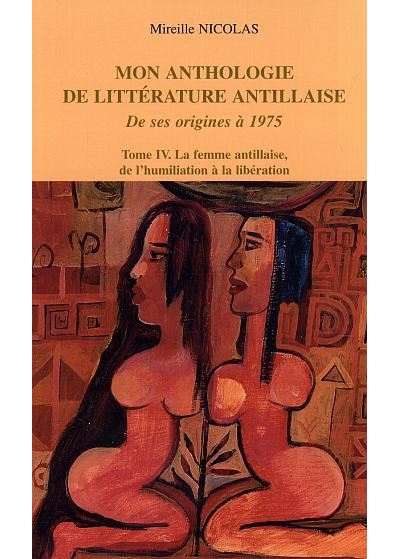 Mon anthologie de littérature antillaise de ses origines à 1975