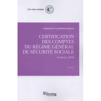 Certification des comptes du régime général de sécurité sociale exercice 2016
