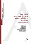 La nouvelle separation de biens : entre evolution et revolution