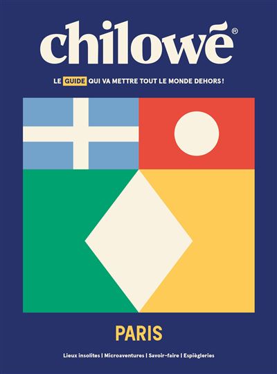 Chilowe paris le guide qui va mettre tout le monde dehors