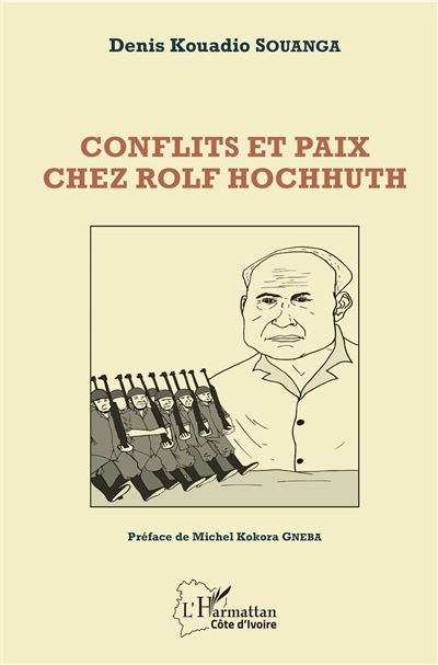 Conflits et paix chez Rolf Hochhuth - Denis Kouadio Souanga - broché