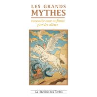 Les grands mythes racontes aux enfants par les dieux