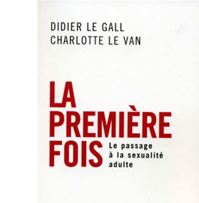 La première fois, récits d'une expérience intime