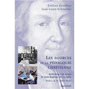 Sources De La Pédagogie Chrétienne - Broché - J.B DE LA SALLE - Achat ...