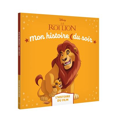LE ROI LION - Mon histoire du soir - L'histoire du film - Disney