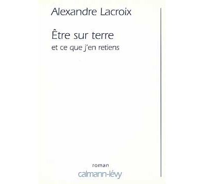 Etre sur terre et ce que j'en retiens