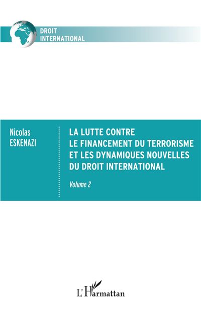 La lutte contre le financement du terrorisme et les dynamiques nouvelles du droit international - Nicolas Eskenazi - broché