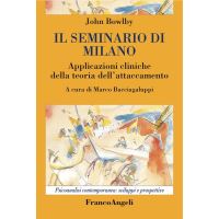 Il seminario di Milano. Applicazioni cliniche della teoria dell'attaccamento