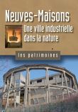 Neuves Maisons, une ville industrielle dans la nature