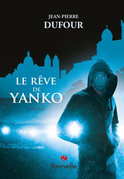 Le rêve de Yanko - Jean-Pierre Dufour - broché