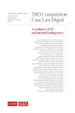 Digest 2013 Competition Case Law Digest a Synthesis of EU and National Leading Cases
