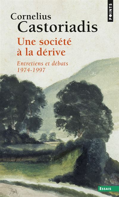Une société à la dérive. Entretiens et débats 1974