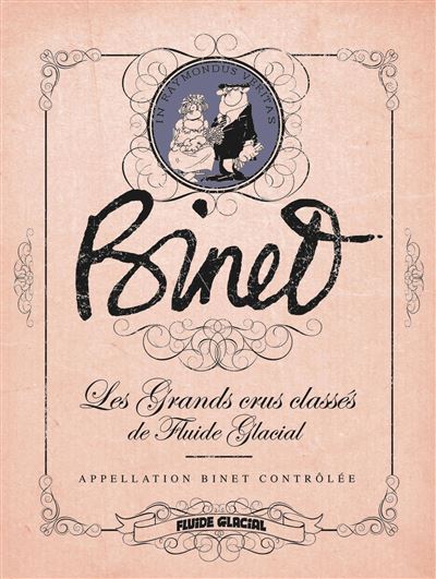 Binet - Les Grands Crus Classés de Fluide Glacial