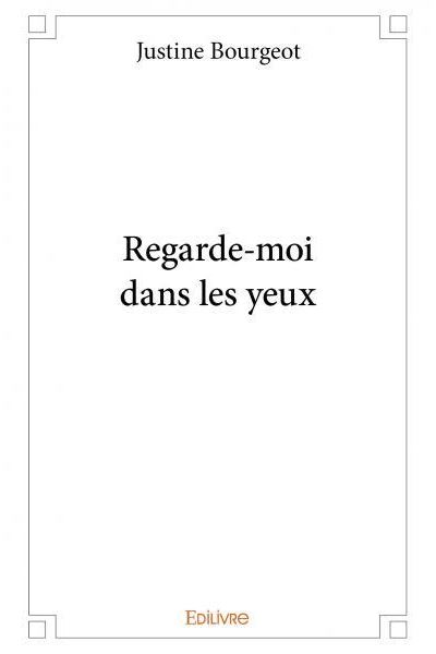 Regarde-moi dans les yeux
