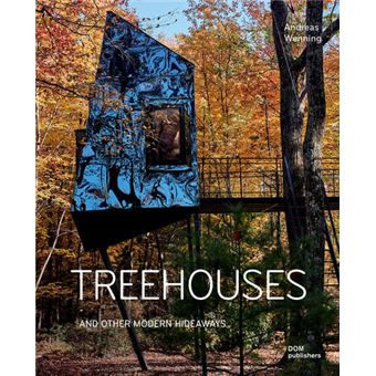 Treehouses and Other Modern Hideaways