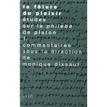 La fêlure du plaisir. Études sur le Philèbe de Platon Vol. 1