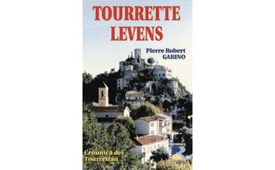 Tourrette Levens - Pierre-Robert. Garino - broché