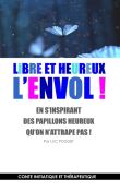 Libre et heureux, l'envol !