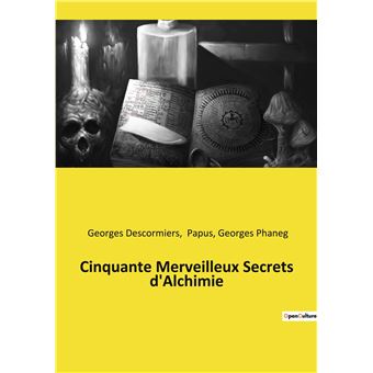 Cinquante Merveilleux Secrets d'Alchimie