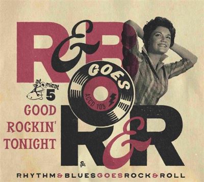 R&B Goes R&R Volume 4 : Good Rockin' Tonight