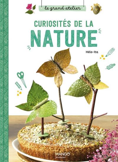 Curiosités de la nature. Le grand atelier