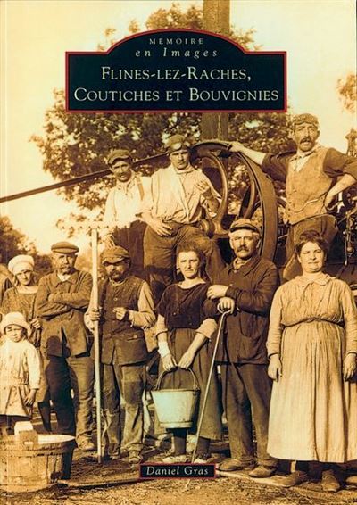 Flines-lez-Raches, Coutiches et Bouvignies - Daniel Gras - broché