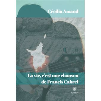 La vie, c'est une chanson de Francis Cabrel