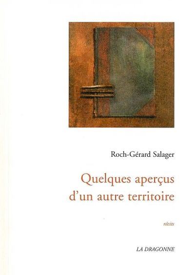 Quelques Apercus d'un Autre Territoire - Roch-Gérard Salager - broché