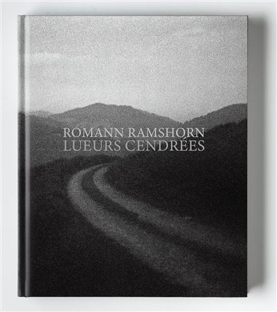 Lueurs cendrées - Romann Ramshorn - relié
