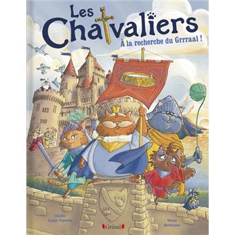 Les Chatvaliers - Tome 1 À la recherche du Grrraal !