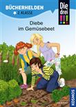 DIE DREI !!!, BÜCHERHELDEN 2. KLASSE, DIEBE IM GEMÜSEBEET