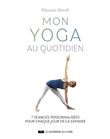 Mon yoga au quotidien - 7 séances personnalisées pour chaque jour de la semaine