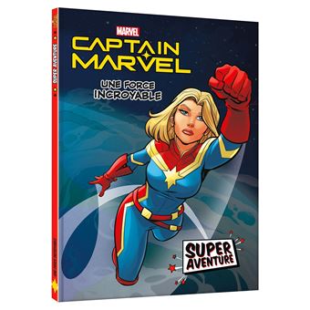 CAPTAIN MARVEL - Super aventure - Une force incroyable - MARVEL