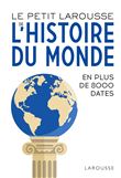 Le Petit Larousse de l'Histoire du Monde