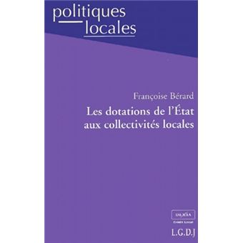 Les Dotations De L'etat Aux Collectivités Locales - Broché - Bérard F ...