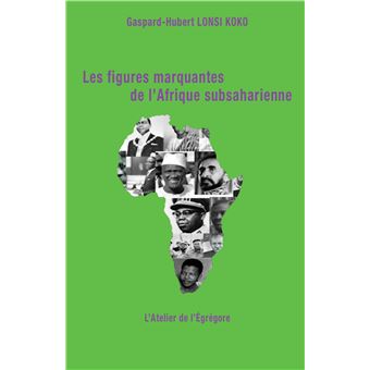 Les figures marquantes de l'Afrique subsaharienne