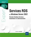 Services RDS de Windows Server 2022 - Remote Desktop Services : Installation et administration